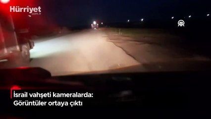 İsrail vahşeti kameralarda: Görüntüler ortaya çıktı