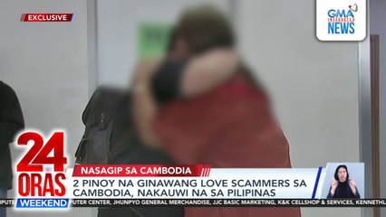 2 Pinoy na ginawang love scammers sa Cambodia, nakauwi na sa Pilipinas| 24 Oras Weekend
