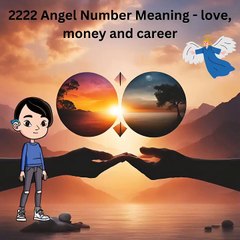 2222 Angle Number Meaning — Love, Career and Money