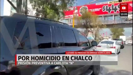 Carlota "N", acusada de ataque en Chalco, recibe prisión preventiva