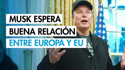 Musk dice que espera "una zona de libre comercio" entre Europa y Norteamérica