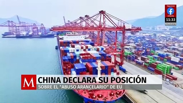 China fija postura frente a aranceles impuestos por Estados Unidos
