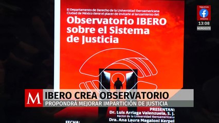 Ibero crea observatorio del sistema de justicia; propondrá mejorar impartición de justicia