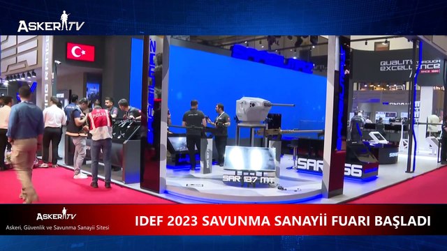 IDEF 2023 SAVUNMA SANAYİİ FUARI BAŞLADI