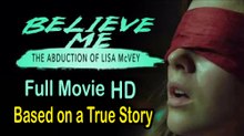 Believe Me The Abduction of Lisa McVey (2018) - Based on a True Story Full Movie HD