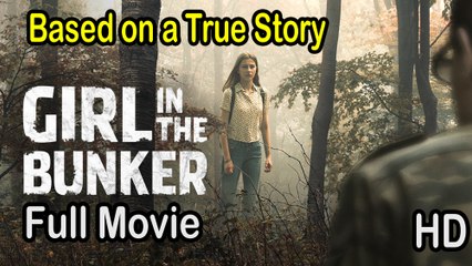 Girl in the Bunker (2018) - Based on a True Story Full Movie - Henry Thomas (E.T.) Moira Kelly
