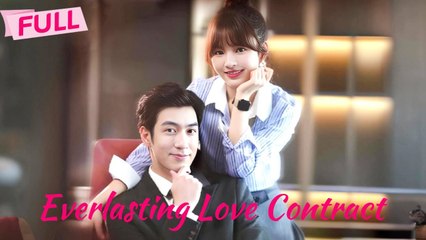 [ENG SUB] Everlasting Love Contract Full He is not my sugar daddy, but my husband