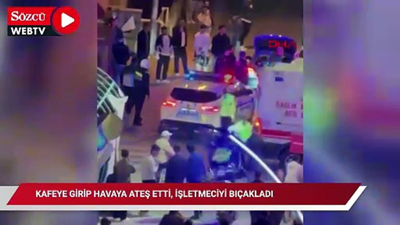 Kafeye girip havaya ateş etti, kendisine engel olmak isteyen işletmeciyi bıçakladı