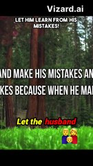 The Wisdom of Letting Your Husband Learn from His Mistakes – Islamic Perspective
