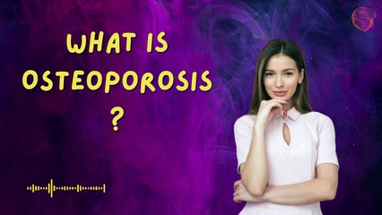 Understanding Osteoporosis: A Comprehensive Overview