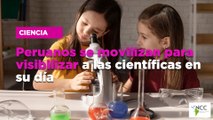 Peruanos se movilizan para visibilizar a las científicas en su día