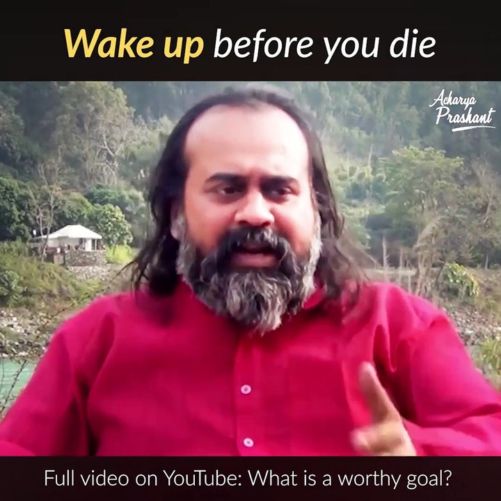 Wake up before you die! || Acharya Prashant