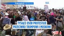 Protesty w USA: sprzeciw wobec polityki Trumpa i Muska rośnie