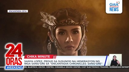 Sanya Lopez, proud sa susunod na henerasyon ng mga Sang'gre sa "Encantadia Chronicles: Sang’gre" | 24 Oras Weekend