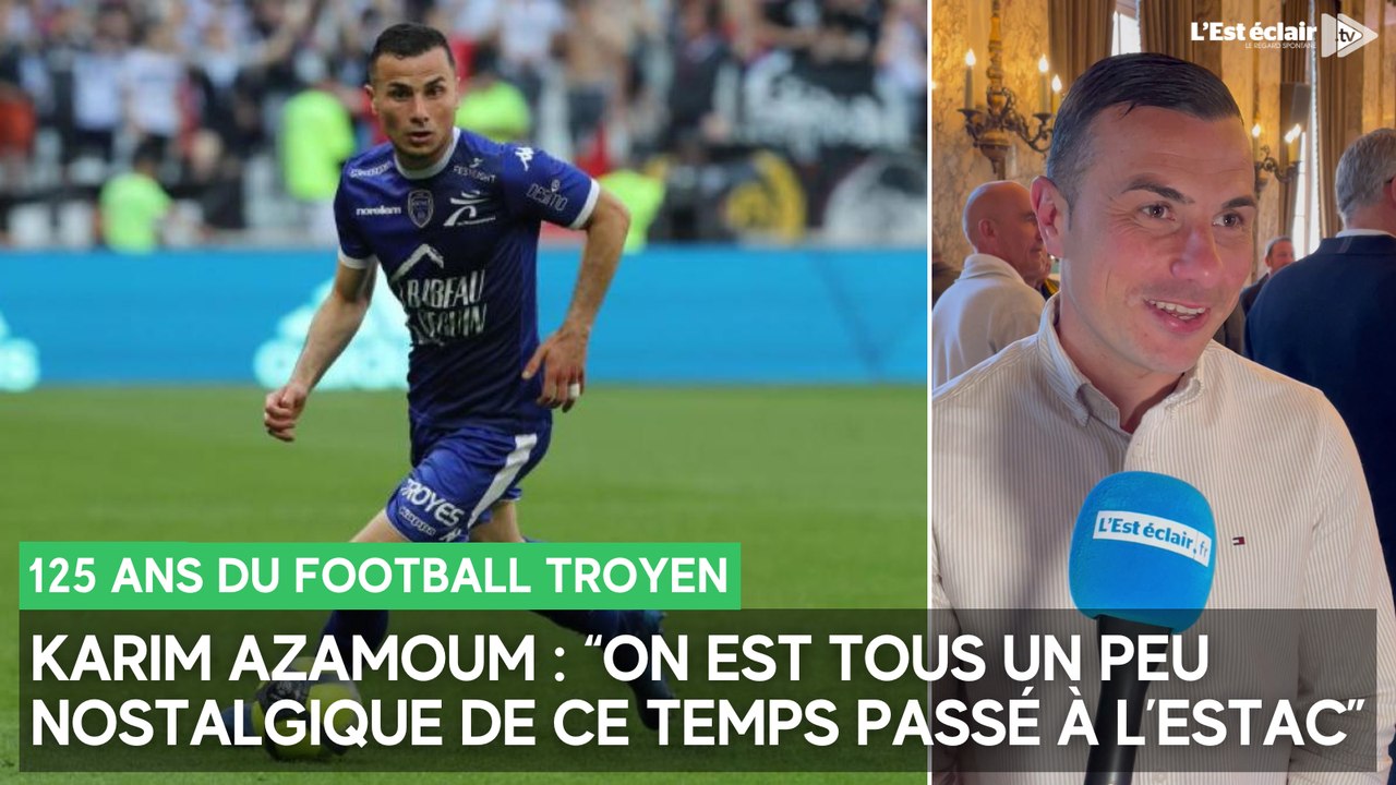 "Tous un peu nostalgique de ce temps passé à l’Estac” : Karim Azamoum présent aux 125 ans du club
