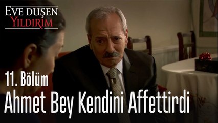 Ahmet Bey kendini affettirdi - Eve Düşen Yıldırım 11. Bölüm