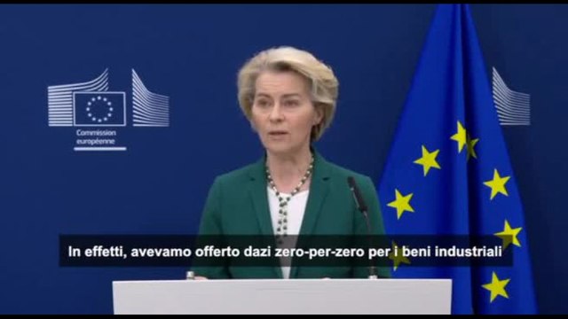 Von der Leyen: Ue pronta a negoziare, avevamo offerto dazi a zero