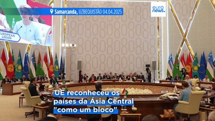 Ásia Central ansiosa por cooperar com a UE "como um bloco" após cimeira em Samarcanda
