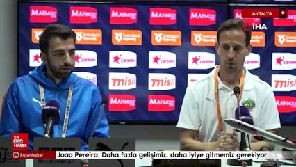 Joao Pereira: Daha fazla gelişimiz, daha iyiye gitmemiz gerekiyor