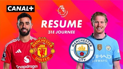 Le résumé de Man United / Man City - Premier League 2024-25 (J31)