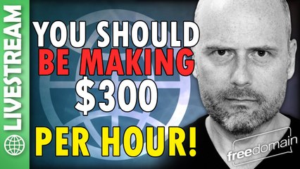 You Should be Making $300 per HOUR!