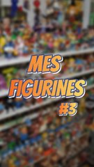 Mes figurines #3 #ExcluDailymotion
