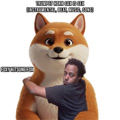 Trumpet Horn Sax Is Sex (03.19.2025) (Instrumental, Beat, Music, Song)