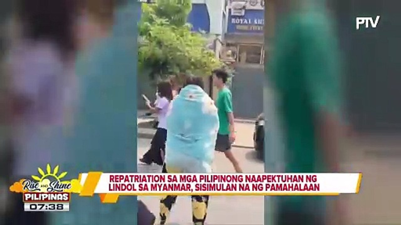 Pamahalaan, nag-aalok na ng repatriation para sa mga Pilipinong naapektuhan ng lindol sa Myanmar