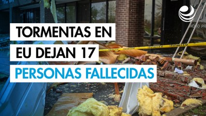 Aumenta a 17 el número de muertos por tormentas en Estados Unidos