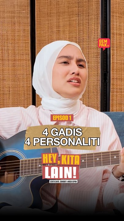 4 Gadis 4 Personaliti  | Episod 1 - Hey Kita Lain