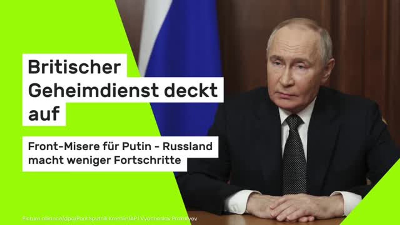 Britischer Geheimdienst deckt auf: Front-Misere für Putin - Russland macht weniger Fortschritte