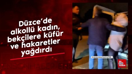 Düzce’de alkollü kadın, bekçilere küfür ve hakaretler yağdırdı
