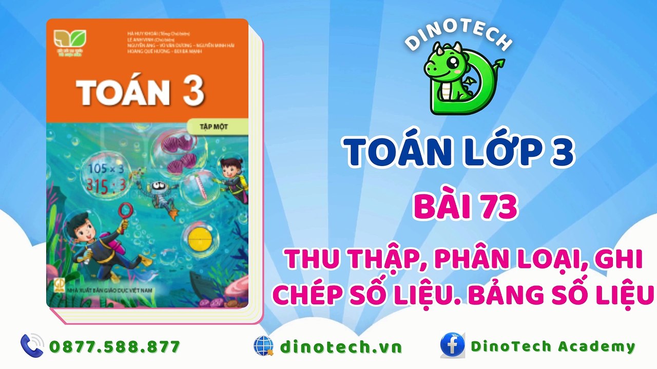 Toán lớp 3 - Bài 73 Thu thập, phân loại, ghi chép số liệu. Bảng số liệu || DINOTECH