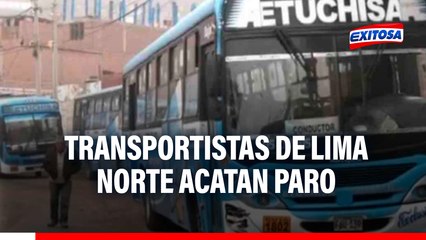🔴🔵 Transportistas de Lima Norte acatan paro contra la criminalidad
