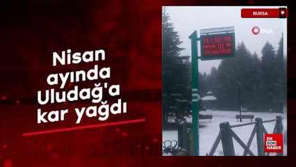 Nisan ayında Uludağ'a kar yağdı