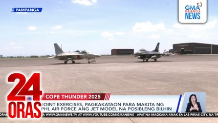 Joint exercises, pagkakataon para makita ng PHL Air Force ang jet model na posibleng bilhin | 24 Oras