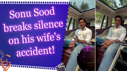 Sonu Sood breaks silence on his wife's accident injury, makes an urgent appeal