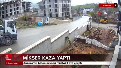 Ankara'da beton mikseri müstakil eve çarptı