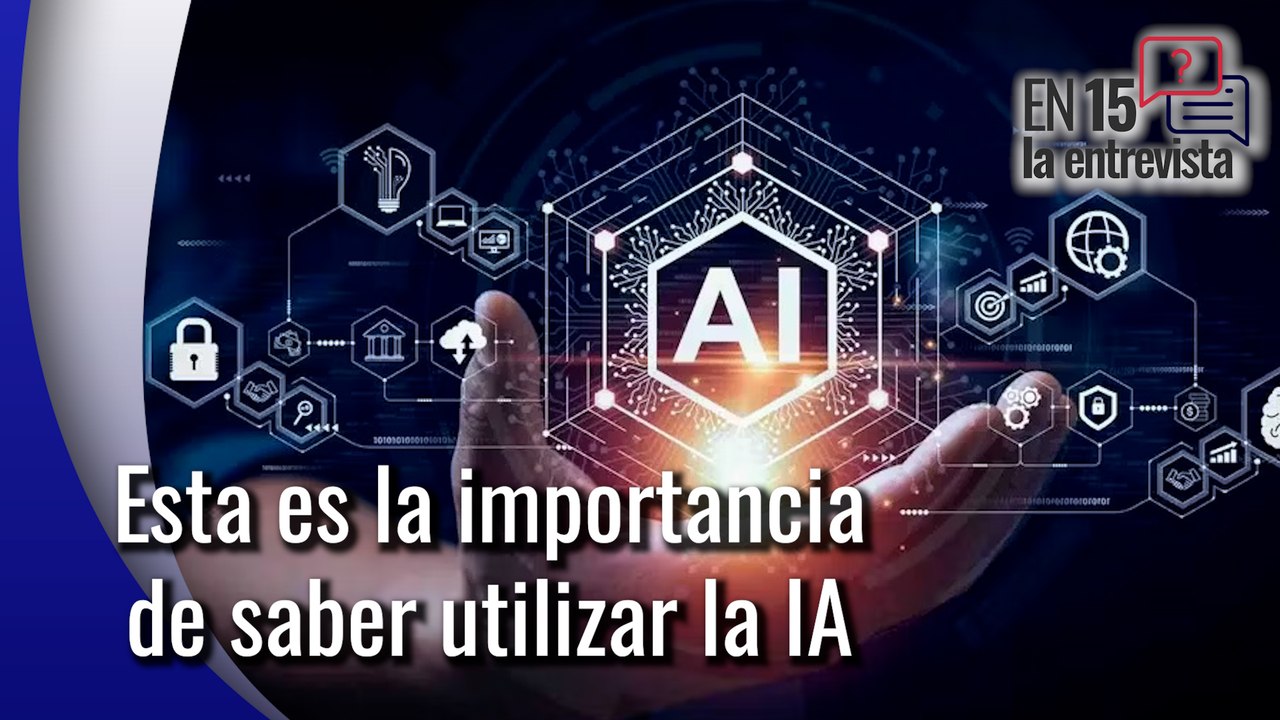 Platicamos En 15 sobre la importancia de aprender sobre la Inteligencia Artificial