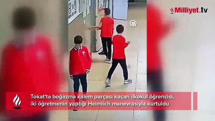 Öğretmenler boğazına kalem parçası kaçan öğrenciyi Heimlich manevrasıyla kurtardı