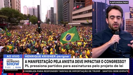 MANIFESTAÇÕES EM SÃO PAULO E OS IMPACTOS NO CONGRESSO NACIONAL | MORNING SHOW - 07/04/25