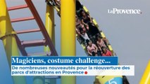Magiciens, costume challenge...De nombreuses nouveautés  pour la réouverture des parcs  d'attractions en Provence.