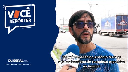 Torneiro mecânico Antônio Marcos relata abandono de complexo esportivo na Condor
