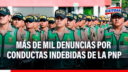 Más de mil denuncias por conductas indebidas de la PNP en lo que va del año