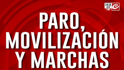Movilización y marchas: ¿En que te afecta el paro?