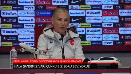 Necla Güngör Kıragası: Hala şansımız var, biz zoru seviyoruz