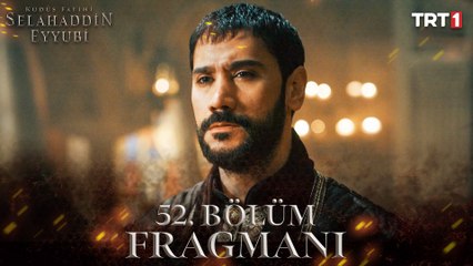 Kudüs Fatihi Selahaddin Eyyubi 52. Bölüm Fragmanı