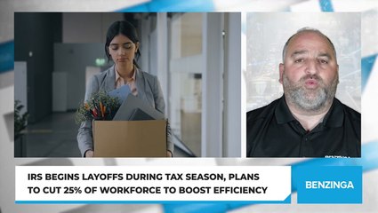 IRS Begins Layoffs During Tax Season, Plans To Cut 25% Of Workforce To Boost Efficiency