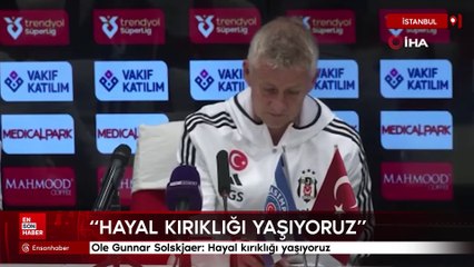 Ole Gunnar Solskjaer: Hayal kırıklığı yaşıyoruz