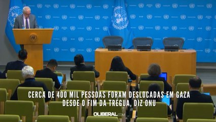Cerca de 400 mil pessoas foram deslocadas em Gaza desde o fim da trégua, diz ONU